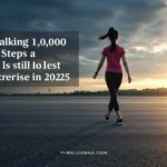 Why Walking 10,000 Steps a Day Is Still the Best Exercise in 2025